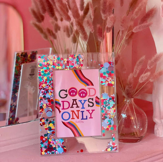 GOOD DAYS ONLY CONFETTI FRAME